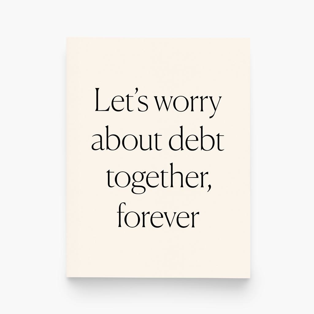 Let's Worry About Debt Together Greeting Card
