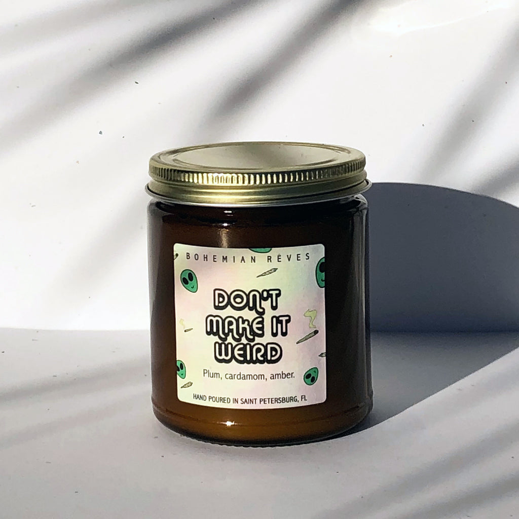 Don't Make It Weird Soy Candle